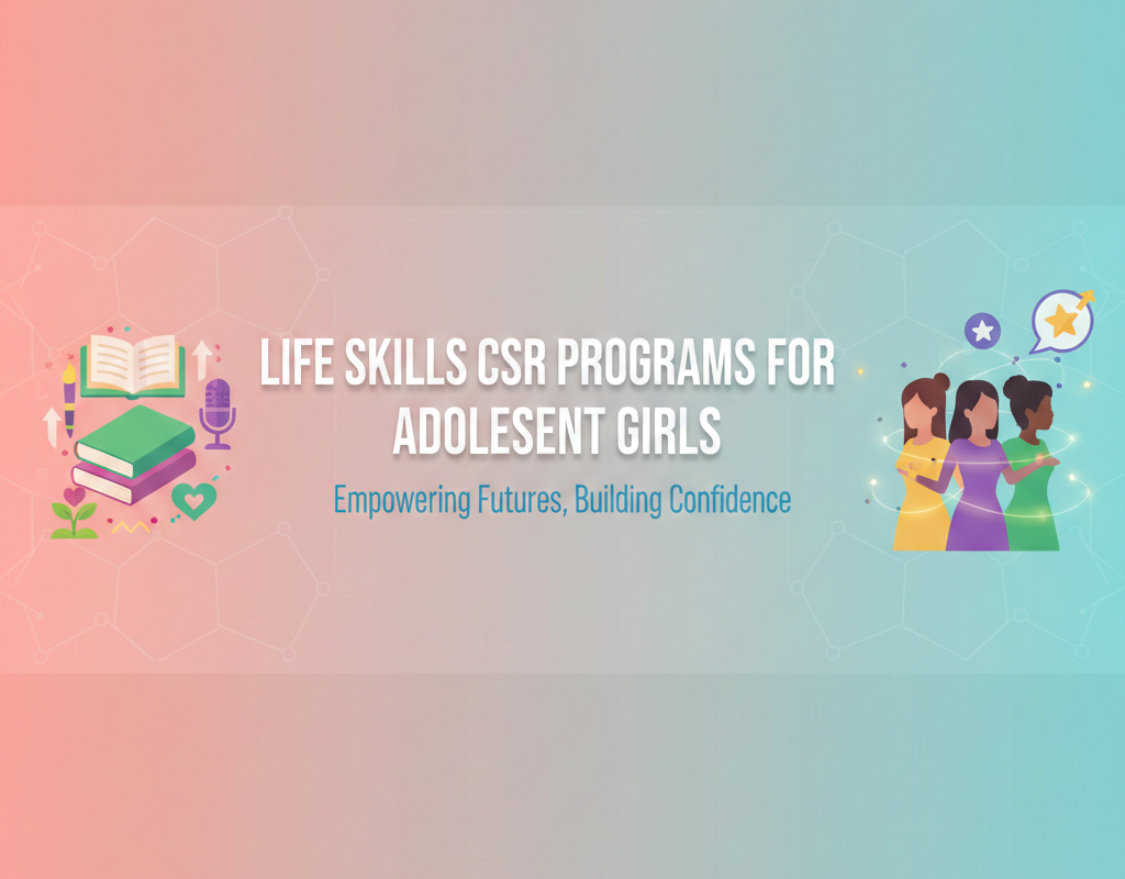 Life Skills CSR Programs for Adolescent Girls